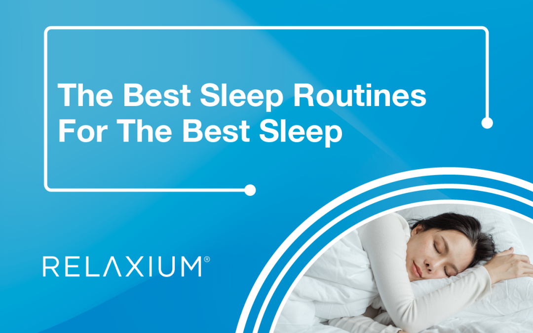 The Best Sleep Routines For The Best Sleep