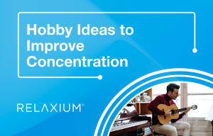 Hobby Ideas to Improve Concentration