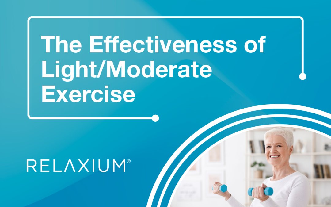 The Effectiveness of Light/Moderate Exercise: It Can Accomplish More Than You Realize