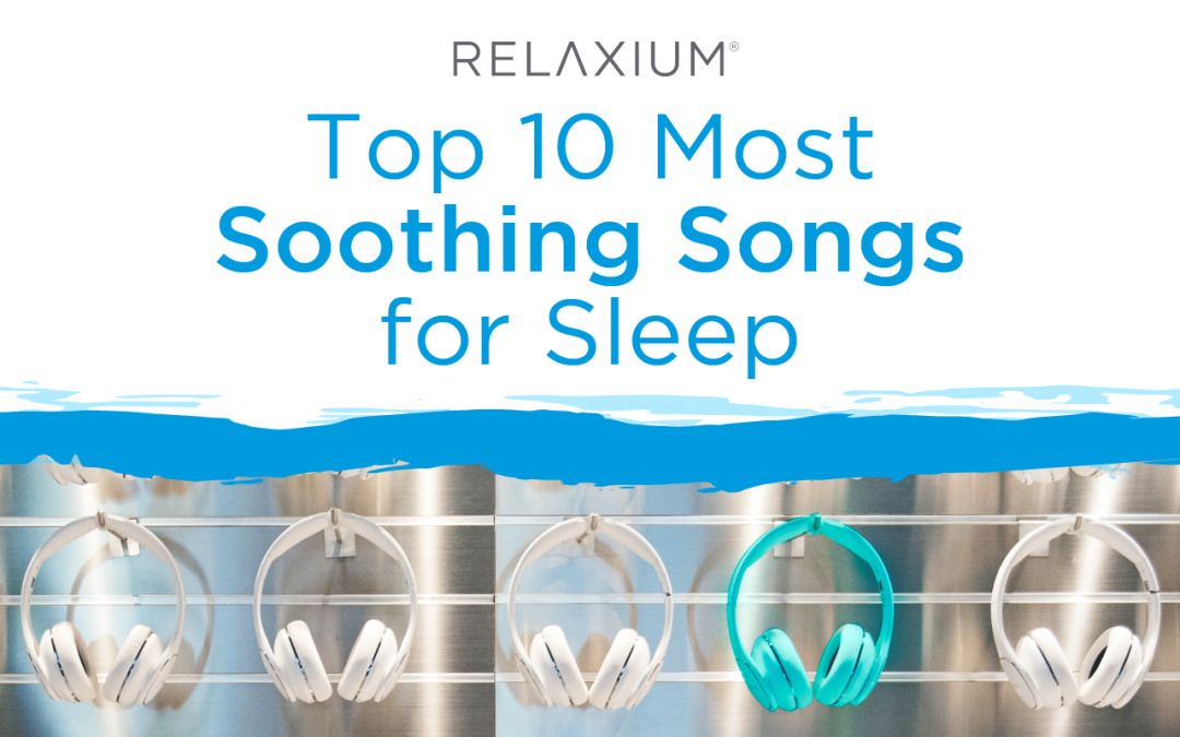 The Top 10 Most Soothing Songs for Sleep